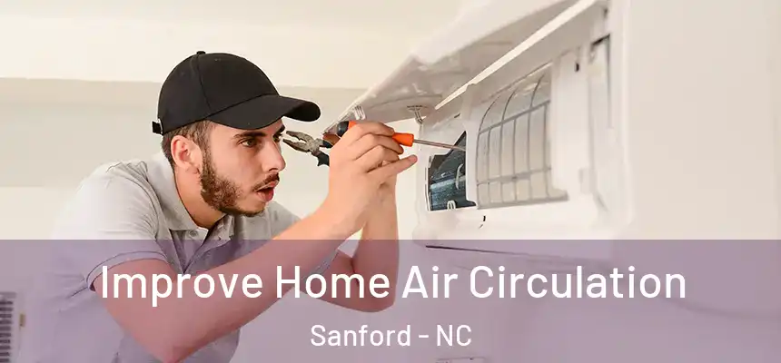  Improve Home Air Circulation Sanford - NC