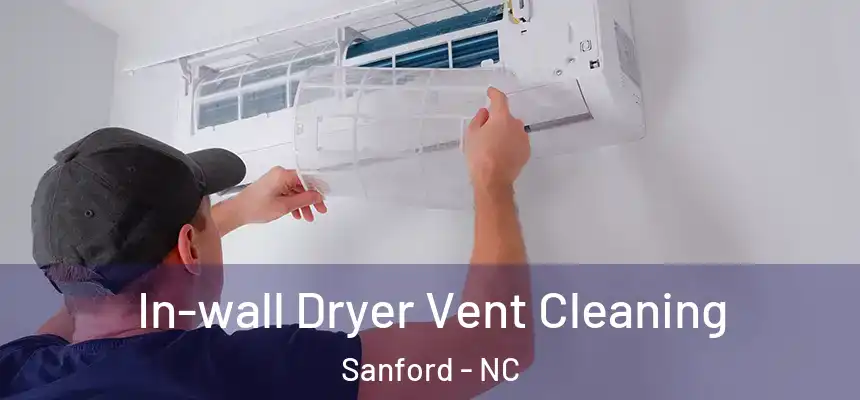  In-wall Dryer Vent Cleaning Sanford - NC