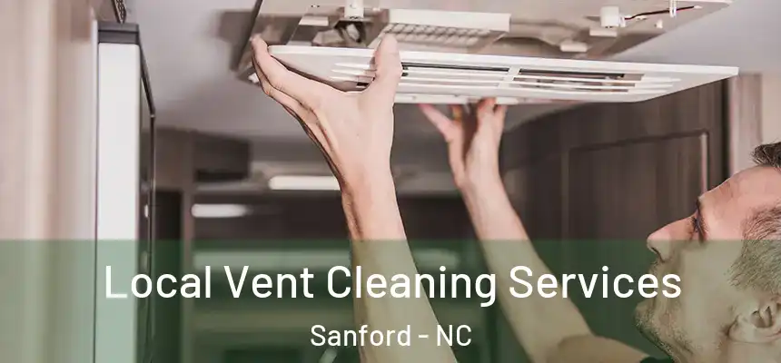  Local Vent Cleaning Services Sanford - NC