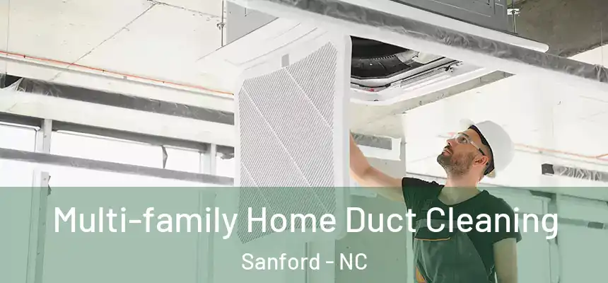  Multi-family Home Duct Cleaning Sanford - NC